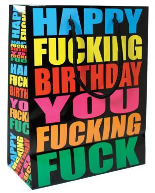 Happy fucking birthday you fucking fuck gift bag