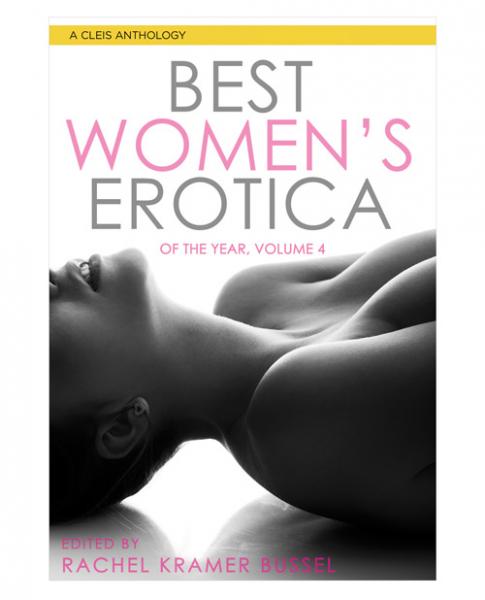 Best Women's Erotica Of The Year Volume 4 Edited by Rachel Bussel