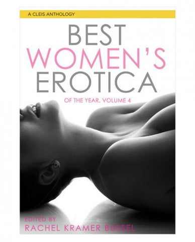 Best Women's Erotica Of The Year Volume 4 Edited by Rachel Bussel