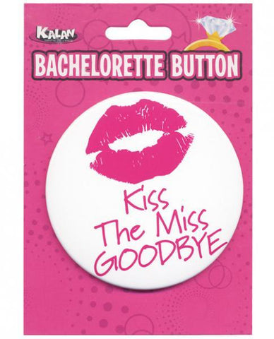 Bachelorette Button Kiss The Miss Goodbye