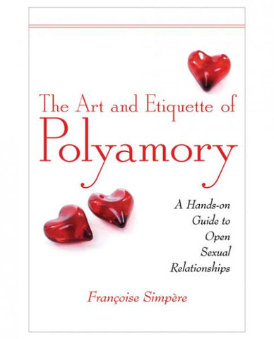 The Art And Etiquette Of Polyamory Book by Francoise Simpere