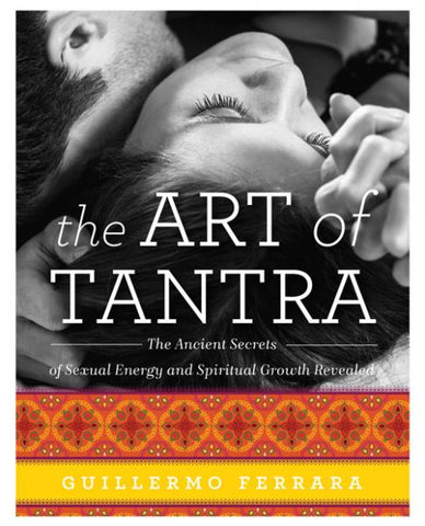 The Art Of Tantra Book by Guillermo Ferara